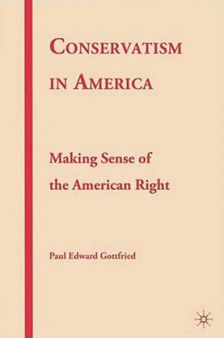 Kniha Conservatism in America GOTTFRIED P