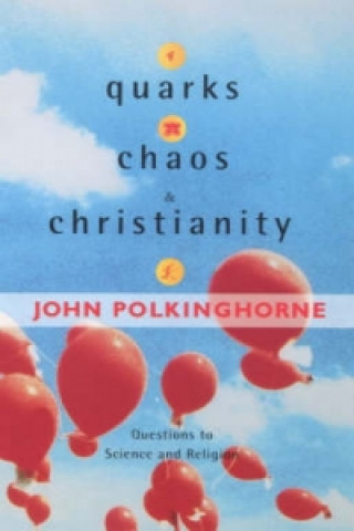 Kniha Quarks- Chaos And Christianity J.C. Polkinghorne