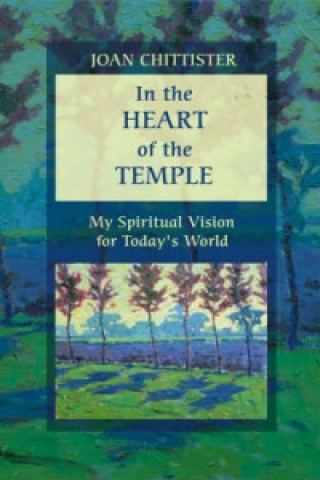 Книга In The Heart Of The Temple Sister Joan Chittister