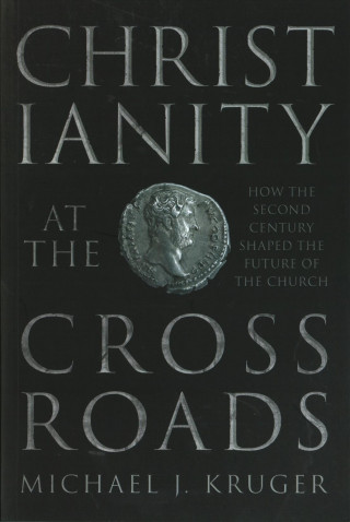 Книга Christianity at the Crossroads KRUGER  MICHAEL J