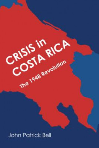 Carte Crisis in Costa Rica John Patrick Bell