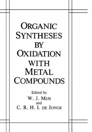 Książka Organic Syntheses by Oxidation with Metal Compounds W. J. Mijs