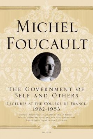 Carte GOVERNMENT OF SELF AND OTHERS: LECTURES Michel Foucault