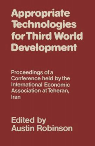 Livre Appropriate Technologies for Third World Development ROBINSON A