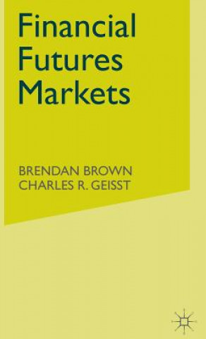 Knjiga Financial Futures Markets Charles R. Geisst