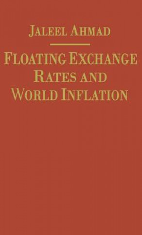 Kniha Floating Exchange Rates and World Inflation Jaleel Ahmad