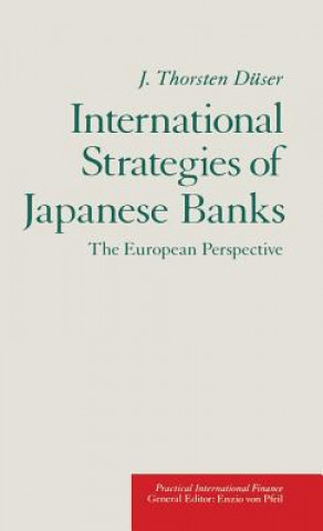 Book International Strategies of Japanese Banks J.Thorsten Duser