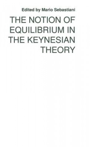 Книга Notion of Equilibrium in Keynesian Theory Mario Sebastiani