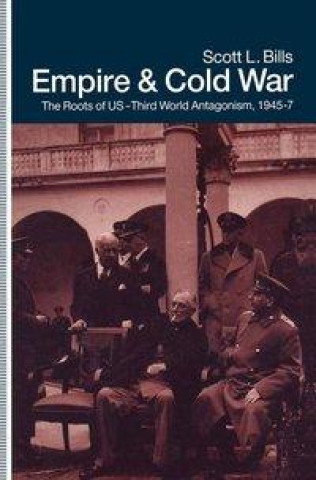 Kniha Empire and Cold War Scott L. Bills