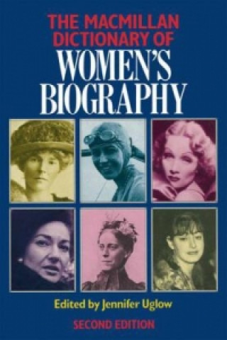 Kniha Macmillan Dictionary of Women's Biography Jennifer Uglow