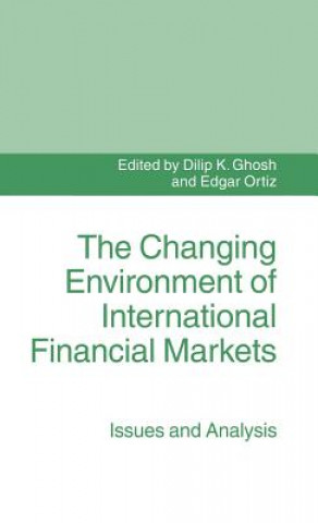 Książka Changing Environment of International Financial Markets Dilip K. Ghosh