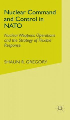 Livre Nuclear Command and Control in NATO Shaun R. Gregory