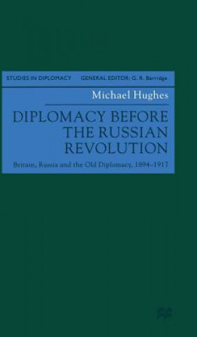 Книга Diplomacy before the Russian Revolution Michael J. Hughes