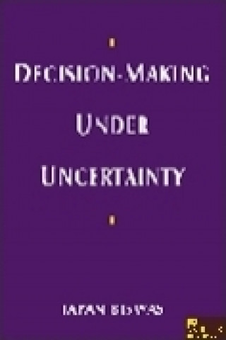 Knjiga Decision-making Under Uncertainty Tapan Biswas