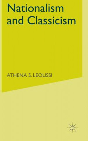 Książka Nationalism and Classicism Athena S. Leoussi