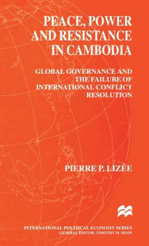 Buch Peace, Power and Resistance in Cambodia Pierre Lizee