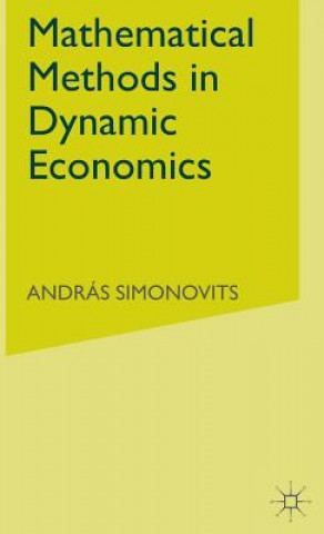 Kniha Mathematical Model in Dynamic Economics Andras Simonovits