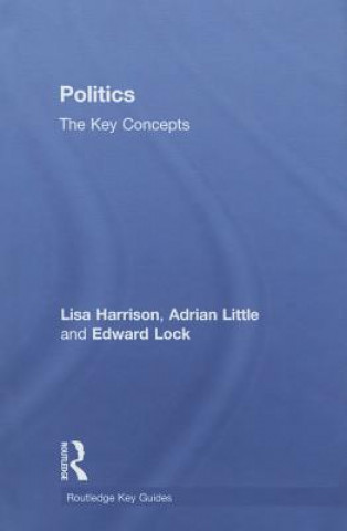 Kniha Politics: The Key Concepts Ed Lock