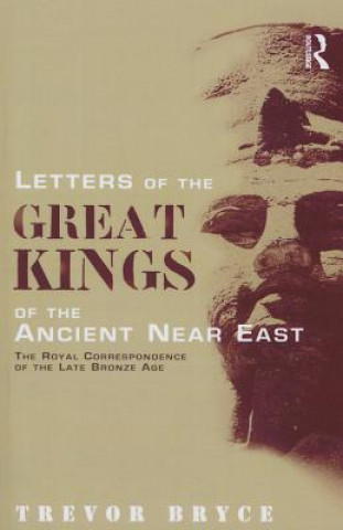 Carte Letters of the Great Kings of the Ancient Near East Trevor Bryce