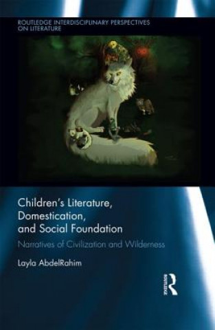 Knjiga Children's Literature, Domestication, and Social Foundation Layla AbdelRahim