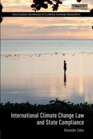 Книга International Climate Change Law and State Compliance Alexander Zahar