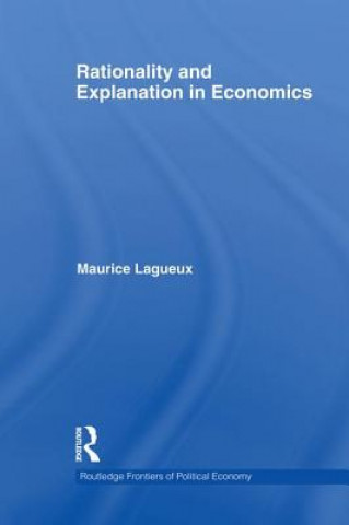 Carte Rationality and Explanation in Economics Maurice Lagueux