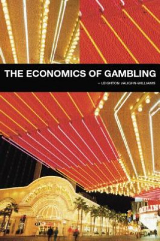 Książka Economics of Gambling Leighton Vaughan Williams