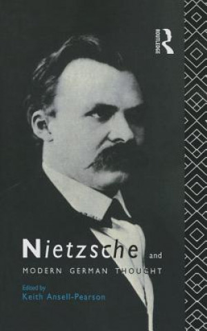 Knjiga Nietzsche and Modern German Thought Keith Ansell-Pearson