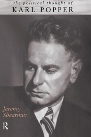 Könyv Political Thought of Karl Popper Jeremy Shearmur