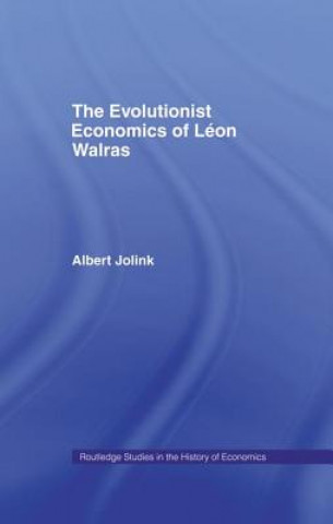 Kniha Evolutionist Economics of Leon Walras Albert Jolink