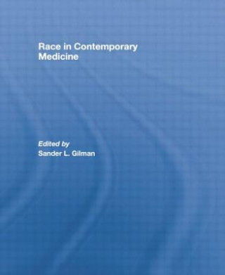 Carte Race in Contemporary Medicine Sander L. Gilman