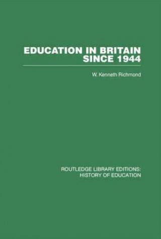 Kniha Education in Britain Since 1944 W. Kenneth Richmond