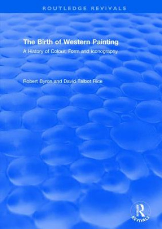 Book Birth of Western Painting (Routledge Revivals) David Talbot Rice
