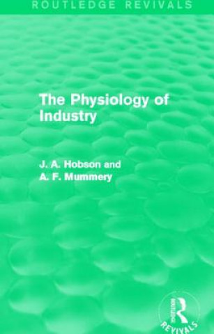 Kniha Physiology of Industry (Routledge Revivals) A. F. Mummery