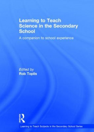 Kniha Learning to Teach Science in the Secondary School Rob Toplis