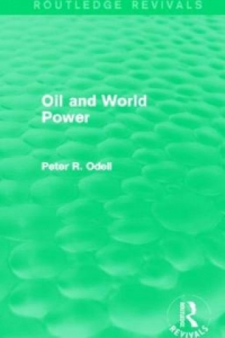 Könyv Oil and World Power (Routledge Revivals) Peter R. Odell