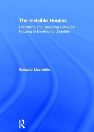 Kniha Invisible Houses Gonzalo Lizarralde