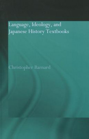 Kniha Language, Ideology and Japanese History Textbooks Christopher Barnard