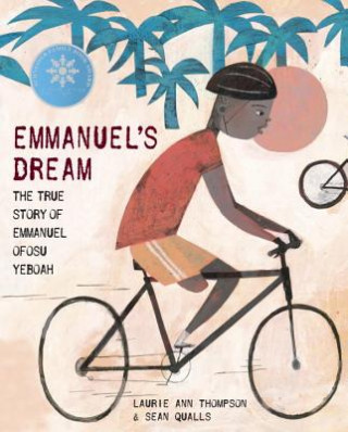 Książka Emmanuel's Dream: The True Story of Emmanuel Ofosu Yeboah LAURIE ANN THOMPSON