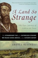 Kniha Land So Strange Andre Resendez