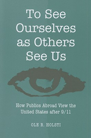 Carte To See Ourselves as Others See Us Ole R. Holsti