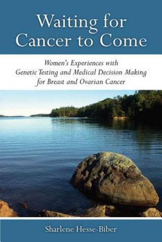 Carte Waiting for Cancer to Come Associate Professor of Sociology Sharlene (Boston College) Hesse-Biber