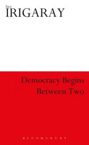 Carte Democracy Begins with Two Luce Irigaray