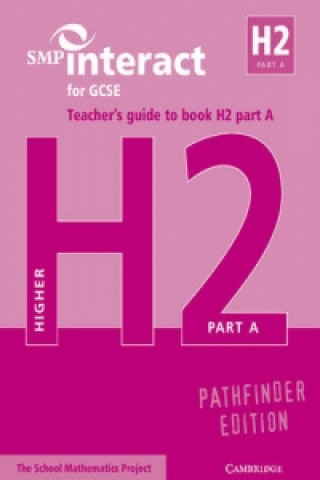 Kniha SMP Interact for GCSE Teacher's Guide to Book H2 Part A Pathfinder Edition School Mathematics Project