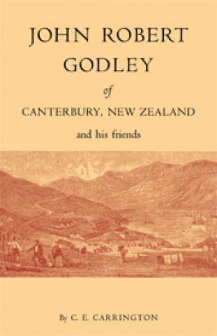 Carte John Robert Godley of Canterbury C. E. Carrington