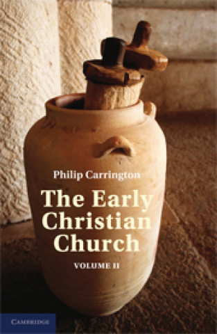 Książka Early Christian Church: Volume 2, The Second Christian Century Phillip Carrington