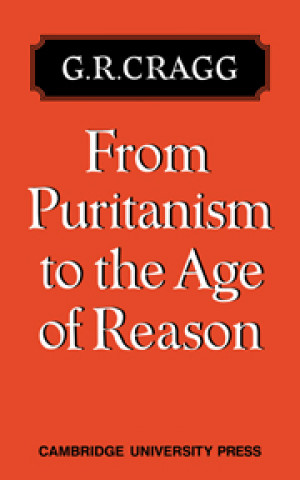 Könyv From Puritanism to the Age of Reason G. R. Cragg