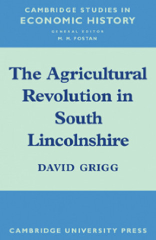 Kniha Agricultural Revolution in South Lincolnshire David Grigg