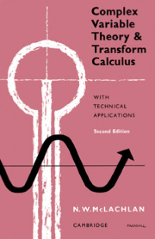 Knjiga Complex Variable Theory and Transform Calculus M. W. McLachlan