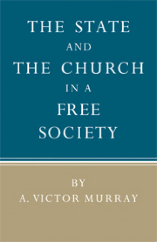 Książka State and the Church in a Free Society A. Victor Murray